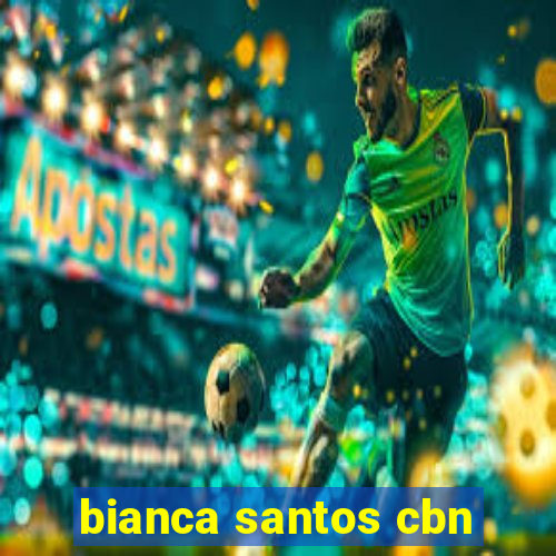 bianca santos cbn